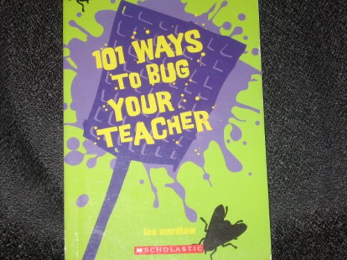 101 Ways to Bug Your Teacher, Scholastic 1st 1996 Printing