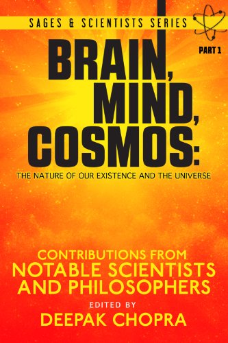 Brain, Mind, Cosmos: The Nature of Our Existence and the Universe (Sages and Scientists Series Book 1)