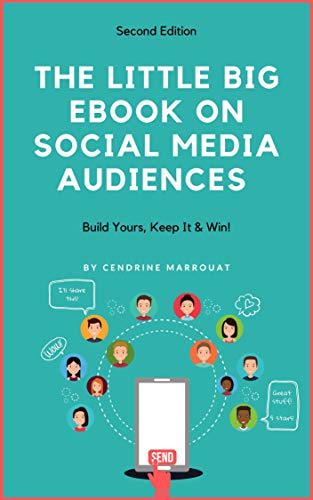 The Little Big eBook on Social Media Audiences: Build Yours, Keep It, and Win