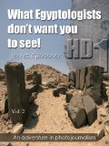 What Egyptologists don't want you to see! HD Color (An adventure in photojournalism, Volume 2, Part 1)