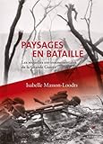 Paysages en bataille: Les séquelles environnementales de la Grande Guerre (French Edition)