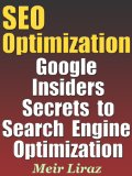 SEO Optimization: Google Insiders Secrets to Search Engine Optimization