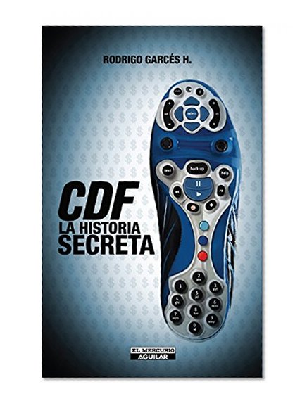 CDF. La historia secreta (Spanish Edition)