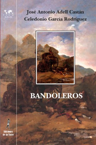 Bandoleros: Historias y leyendas romÃ¡nticas espaÃ±olas (Spanish Edition)