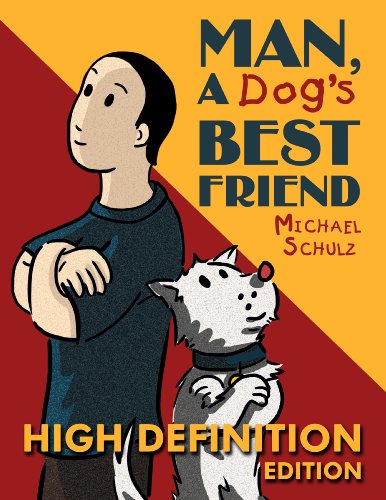 Man, A Dog's Best Friend (HD Edition): An in-depth Illustrated and Behind the Scenes look into the Creation of Cartoons