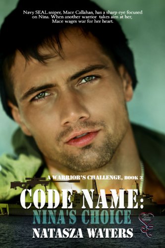 Code Name: Nina's Choice (A Warrior's Challenge Book 3)