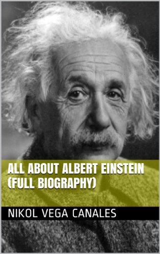 All About Albert Einstein (Full Biography)