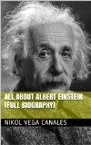 All About Albert Einstein (Full Biography)