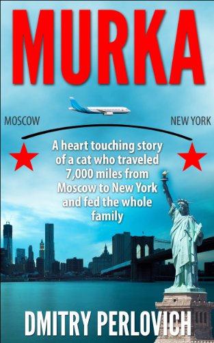 MURKA - A heart touching story of a cat who traveled 7,000 miles from Moscow to New York and fed the whole family