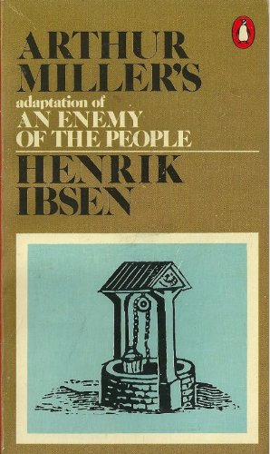 Arthur Miller's Adaptation of An Enemy of the People by Henrik Ibsen
