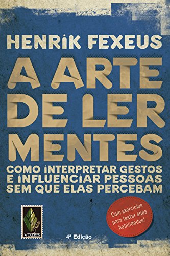A arte de ler mentes: Como interpretar gestos e influenciar pessoas sem que elas percebam (Portuguese Edition)