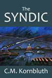 The Syndic and Other Science Fiction Adventures by C.M. Kornbluth (Halcyon Classics)
