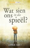 Wat sien ons in die spieÃ«l (Afrikaans Edition)