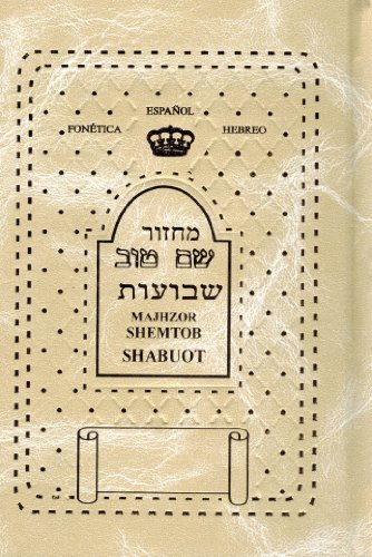 Majhzor Shemtob Shabuot Hebreo Espanol Fonetica