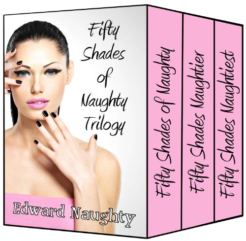 Fifty Shades of Naughty Trilogy