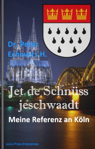 Jet de Schnüss jeschwaadt: Meine Referenz an Köln (German Edition)