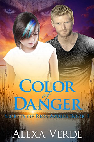 Color of Danger (Secrets of Rios Azules Book 1)