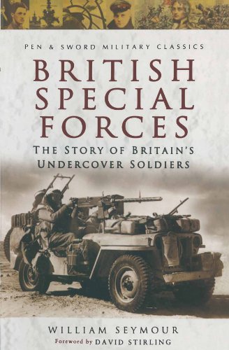 British Special Forces: The Story of Britain's Undercover Soldiers (Pen & Sword Military Classics)