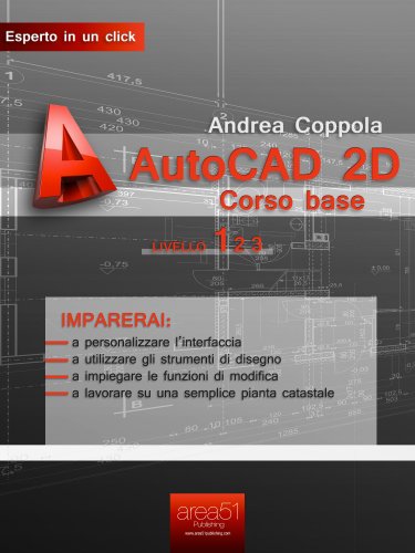 AutoCAD 2D corso base. Livello 1 (Esperto in un click) (Italian Edition)