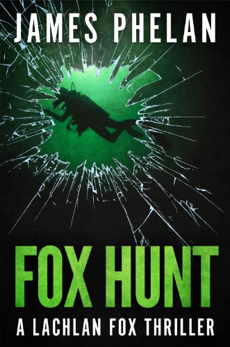 Fox Hunt: A Lachlan Fox Thriller (Lachlan Fox Thrillers Book 1)
