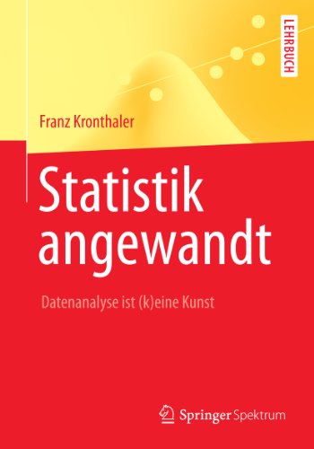 Statistik angewandt: Datenanalyse ist (k)eine Kunst (Springer-Lehrbuch) (German Edition)