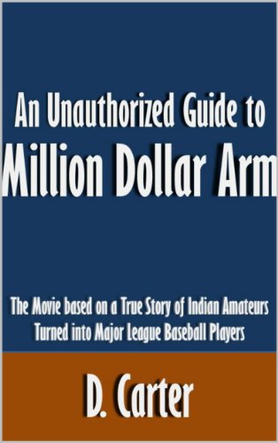 An Unauthorized Guide to Million Dollar Arm: The Movie based on a True Story of Indian Amateurs Turned into Major League Baseball Players [Article]