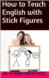 How to Teach English with Stick Figures