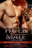Fated Mate (Red Moon Pack Book 1)