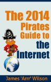 The 2014 Pirates Guide to the Internet