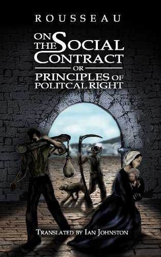 ON THE SOCIAL CONTRACT: OR PRINCIPLES OF POLITICAL RIGHT