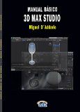 MANUAL DE 3D MAX STUDIO: BÃSICO (Spanish Edition)
