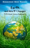 Earth and How It Changes: Fifth Grade Science Experiments