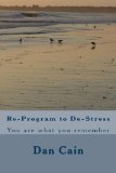 Re-Program to De-Stress: You are what you remember