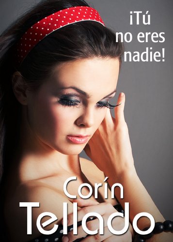 Â¡TÃº no eres nadie! (Spanish Edition)