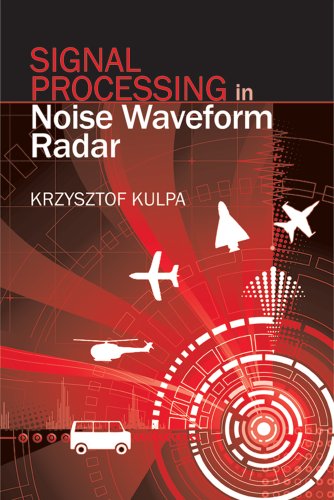 Signal Processing in Noise Waveform Radar (Artech House Radar Library)