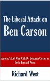 The Liberal Attack on Ben Carson: America's Left Wing Calls Dr. Benjamin Carson an Uncle Tom and Worse [Article]