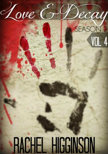 Love and Decay, Volume Four: Season Two, (Episodes 5-8) (Love and Decay Volume Book 2)