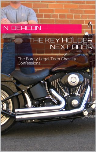 The Key Holder Next Door: The Barely Legal Teen Chastity Confessions