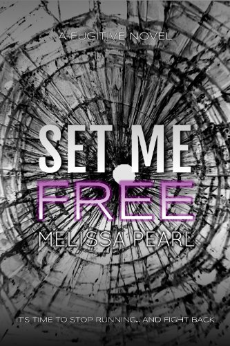 Set Me Free (The Fugitive Series Book 2)