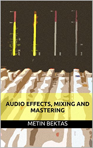 Audio Effects, Mixing and Mastering