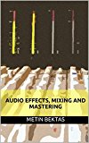 Audio Effects, Mixing and Mastering