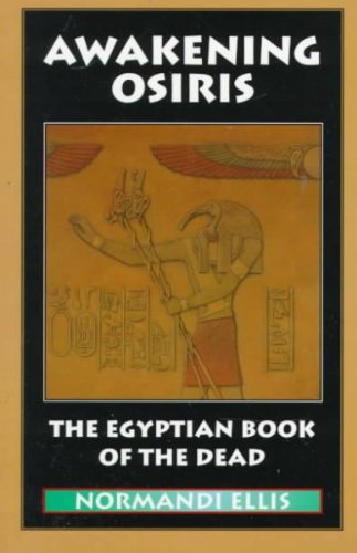 Awakening Osiris: The Egyptian Book of the Dead