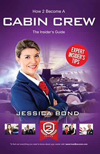 How To Become Cabin Crew: the ULTIMATE insider's guide to passing the Cabin Crew selection process (How2Become)