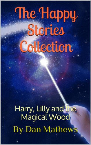 The Happy Stories Collection: Harry, Lilly and the Magical Wood