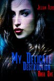 My Delicate Destruction (the Wolfegang series Book 1)