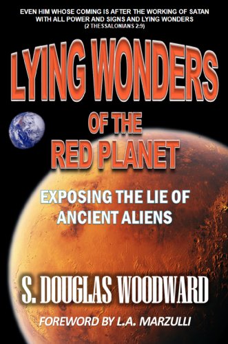 Lying Wonders of the Red Planet: Exposing the Lie of Ancient Aliens