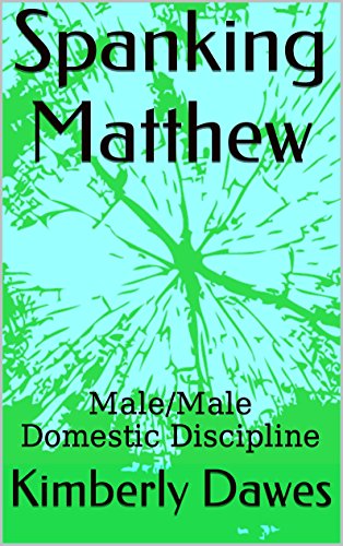 Spanking Matthew: Male/Male Domestic Discipline