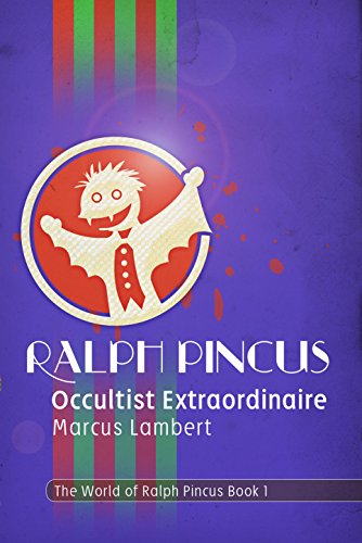 Ralph Pincus, Occultist Extraordinaire (The World of Ralph Pincus Book 1)