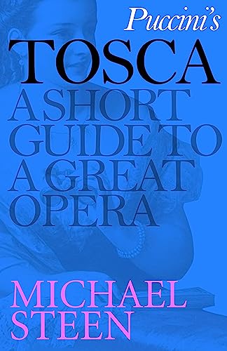 Puccini's Tosca: A Short Guide to a Great Opera (Great Operas)