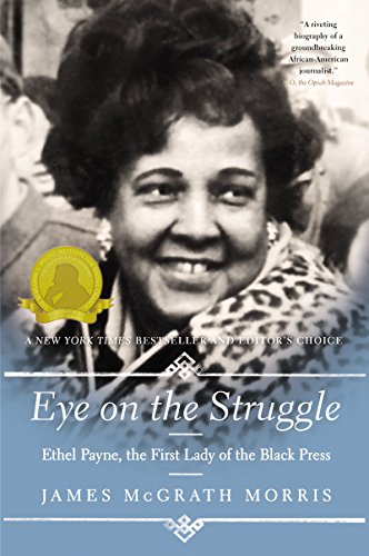 Book Cover Eye On the Struggle: Ethel Payne, the First Lady of the Black Press